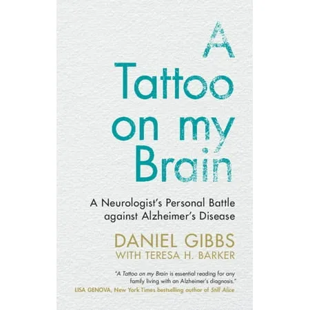 A Tattoo on My Brain: A Neurologist's Personal Battle Against Alzheimer's Disease