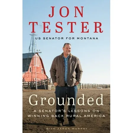 Grounded: A Senator's Lessons on Winning Back Rural America [Book]