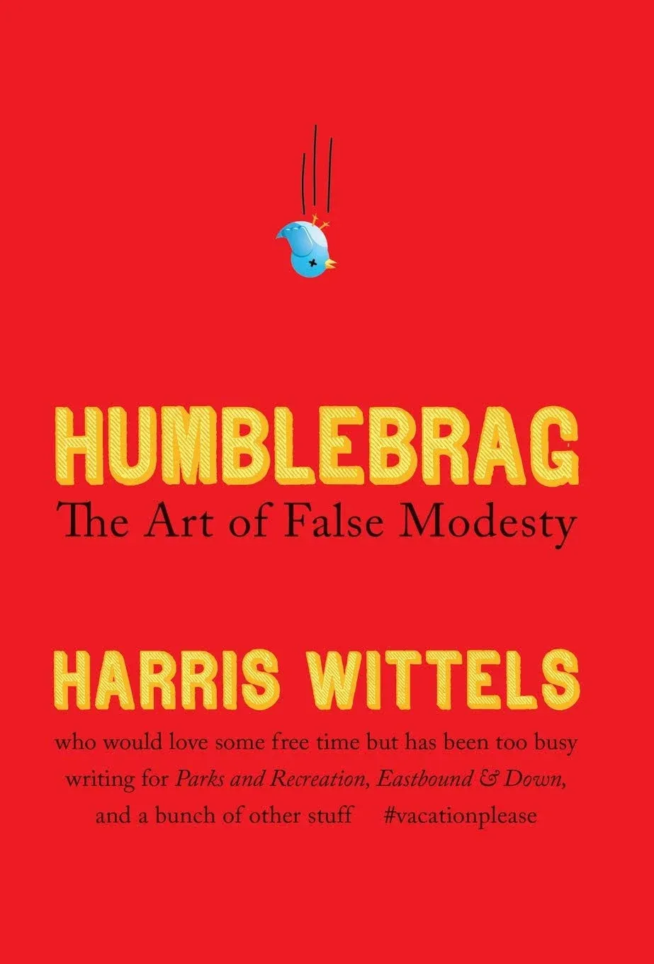 Humblebrag: The Art of False Modesty 