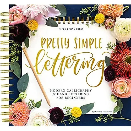 Pretty Simple Lettering: A Step-by-Step Hand Lettering and Modern Calligraphy Workbook for Beginners (Premium Spiral-Bound Hardcover) 