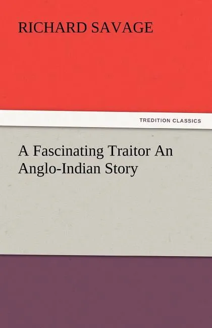 A Fascinating Traitor an Anglo-Indian Story (Paperback)