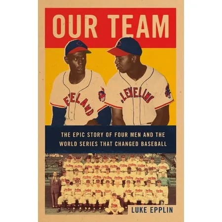 Our Team: The Epic Story of Four Men and the World Series That Changed Baseball [Book]