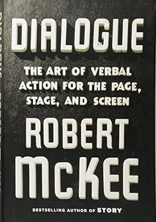 Dialogue : The Art of Verbal Action for Page, Stage, and Screen