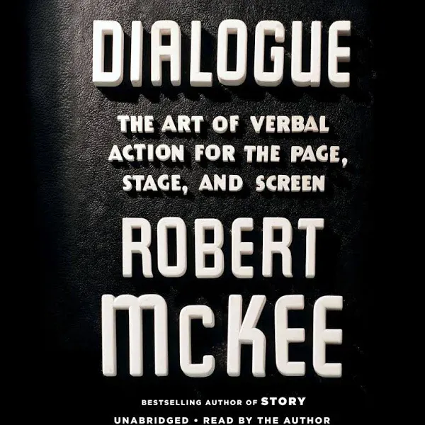 Dialogue: The Art of Verbal Action for Page, Stage, and Screen [Book]