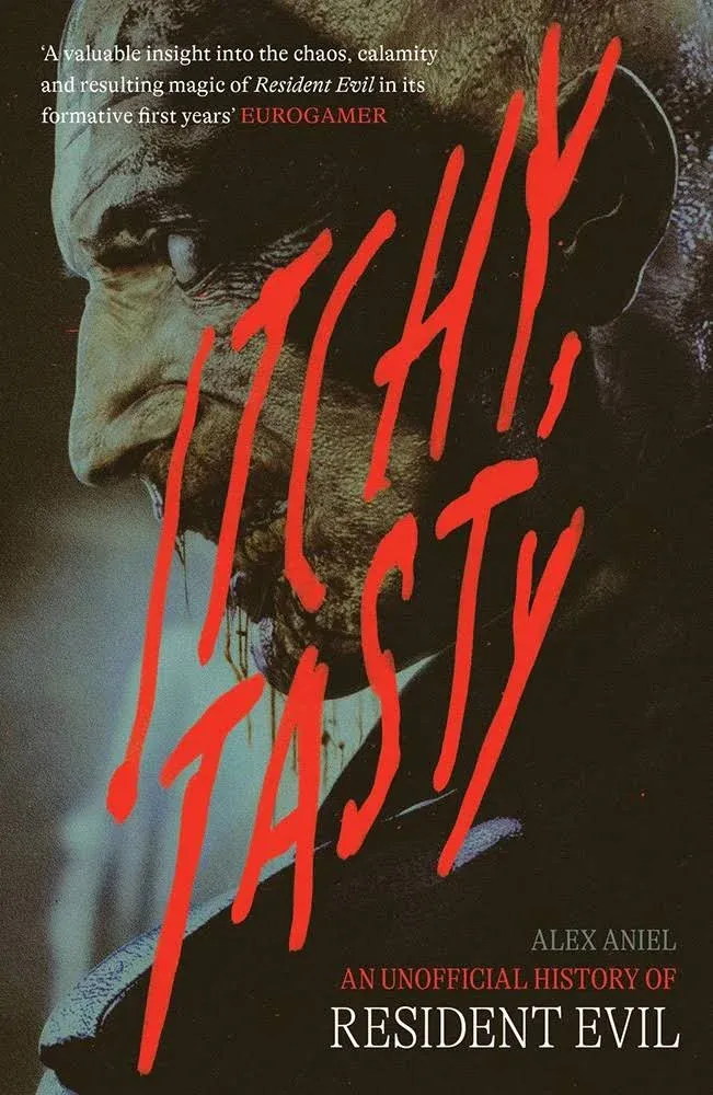 Itchy Tasty: An Unofficial History of Resident Evil [Book]