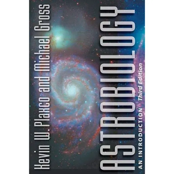 Astrobiology : An Introduction, Hardcover by Plaxco, Kevin W.; Gross, Michael...