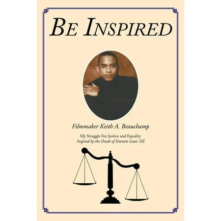 Be Inspired: My Struggle For Justice and Equality Inspired by the Death of Emmett Louis Till (Paperback)