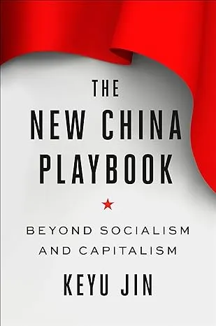 The New China Playbook: Beyond Socialism and Capitalism by  Keyu Jin - Hardcover - 2023-05-15 - from Lady BookHouse (SKU: SSA01773)