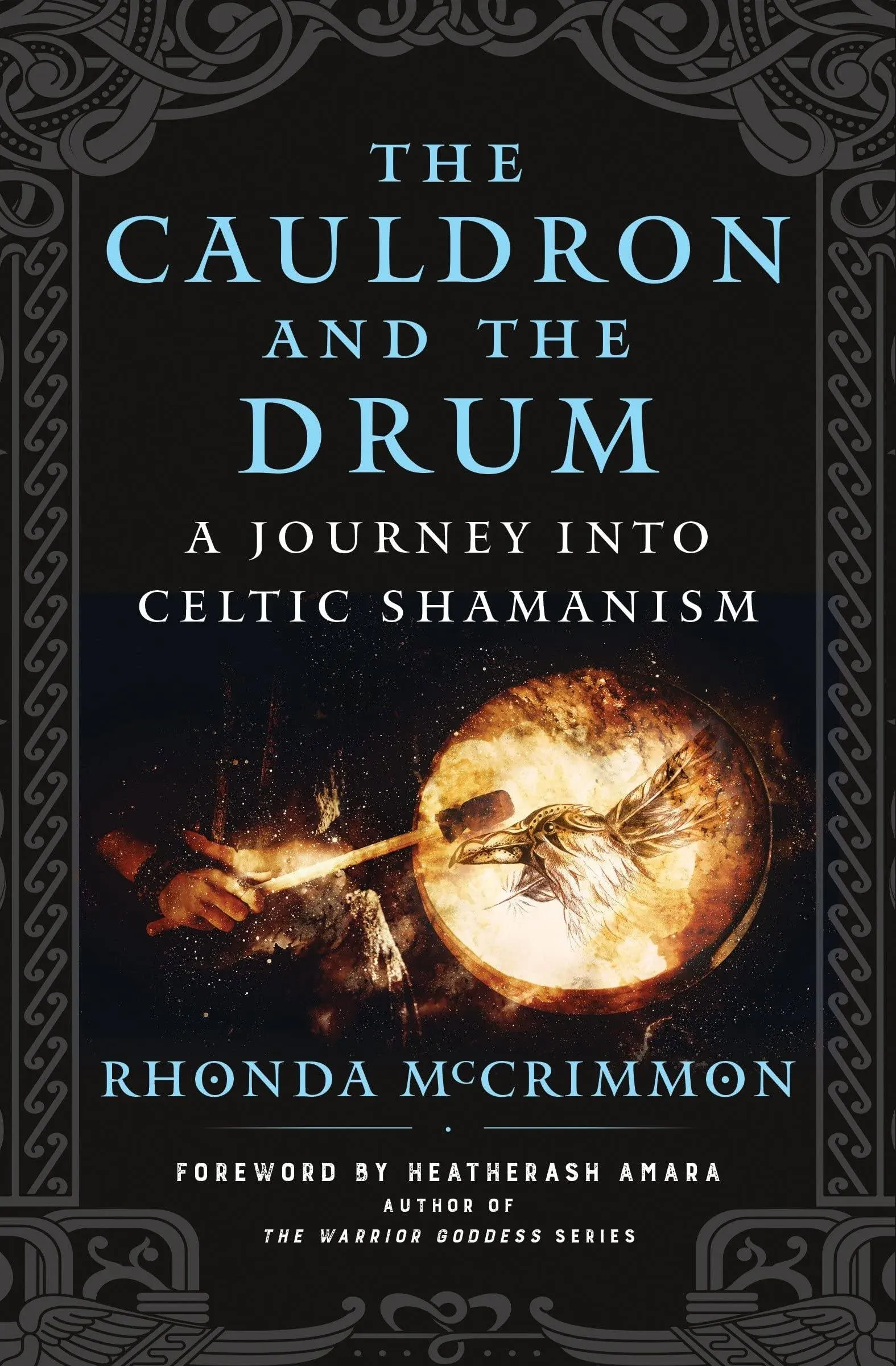 The Cauldron and the Drum: A Journey Into Celtic Shamanism [Book]