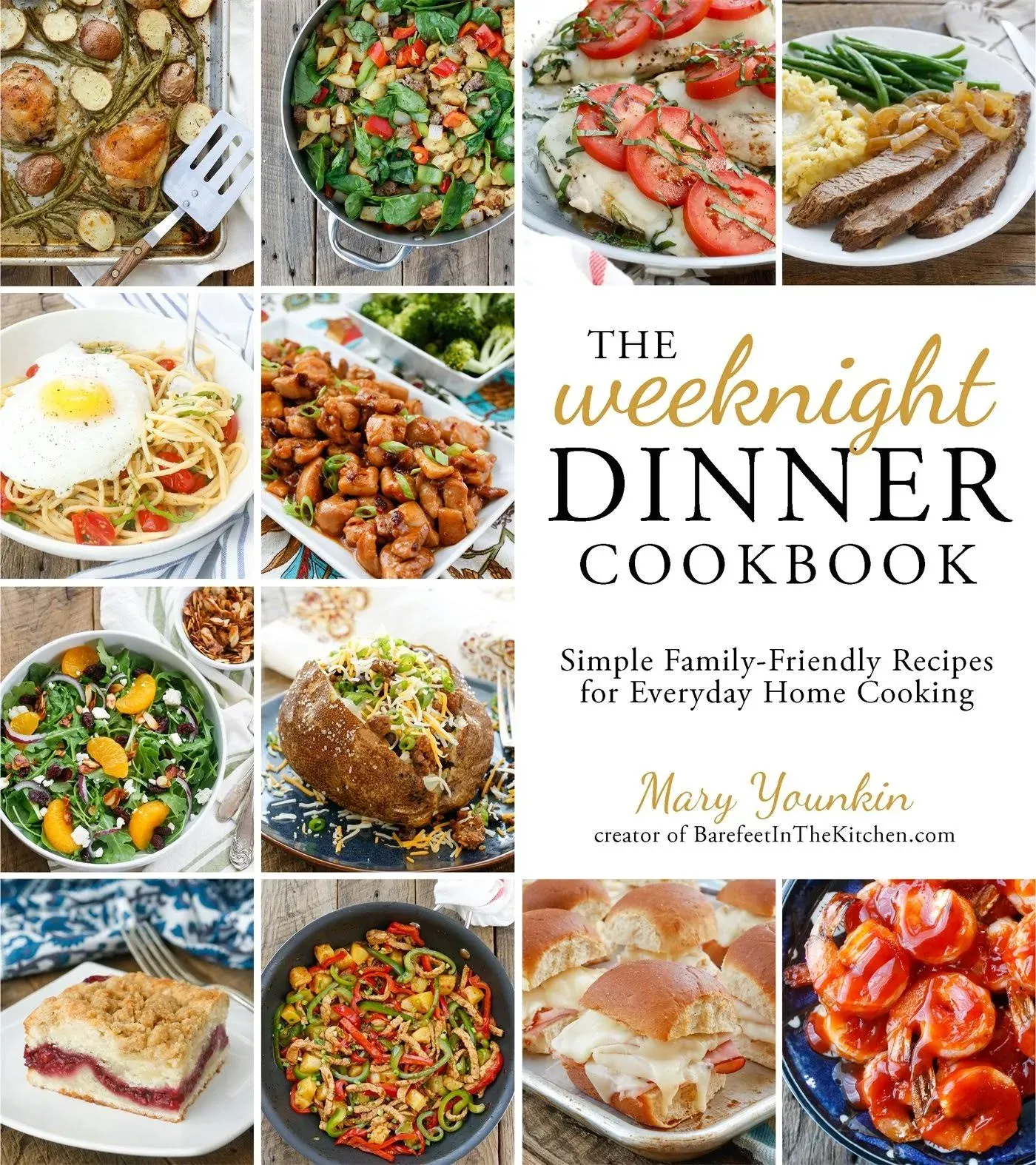 The Weeknight Dinner Cookbook: Simple Family-Friendly Recipes for Everyday Home ...