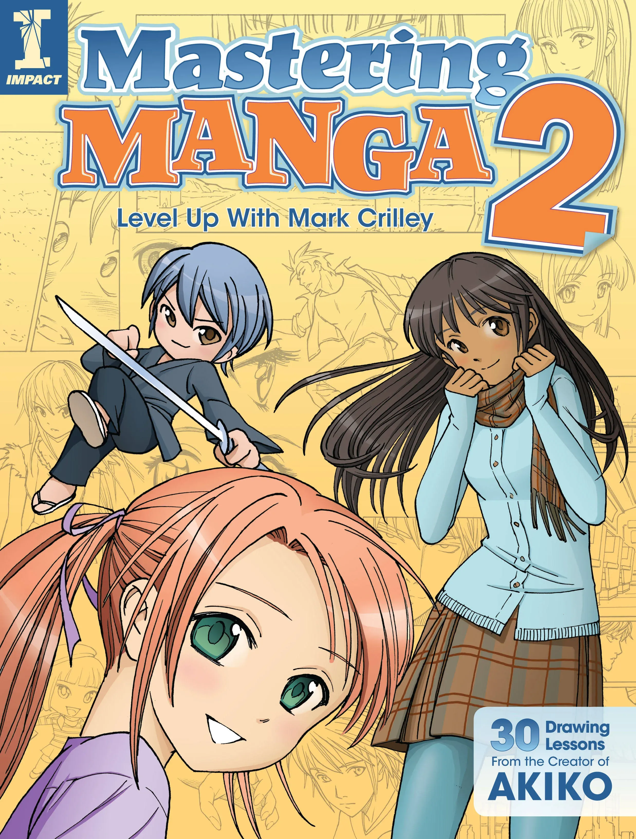 Mastering Manga 2: Level Up with Mark Crilley , Crilley, Mark