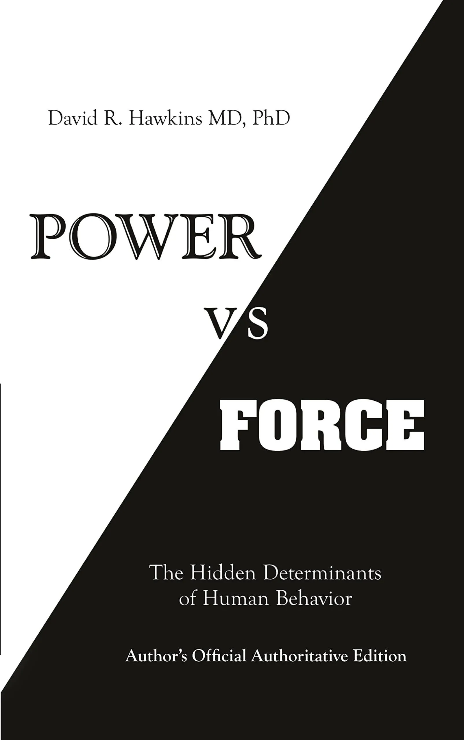 Power VS Force : The Hidden Determinates of Human Behavior