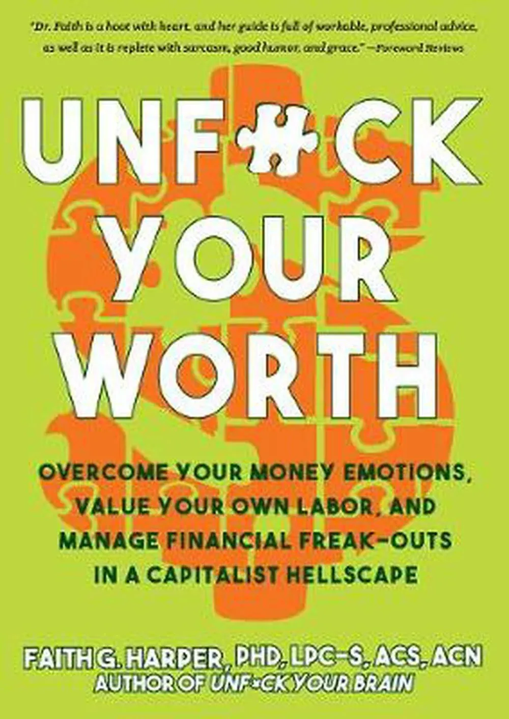 Unfuck Your Worth: Overcome Your Money Emotions, Value Your Own Labor, and Manage ...