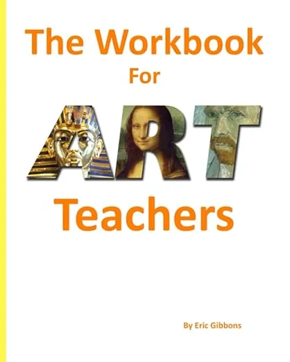 The Workbook for Art Teachers: A Classroom Companion for Painting, Drawing, and Sculpture