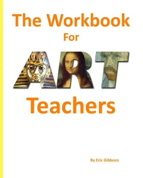 The Workbook for Art Teachers: A Classroom Companion for Painting, Drawing, and ...