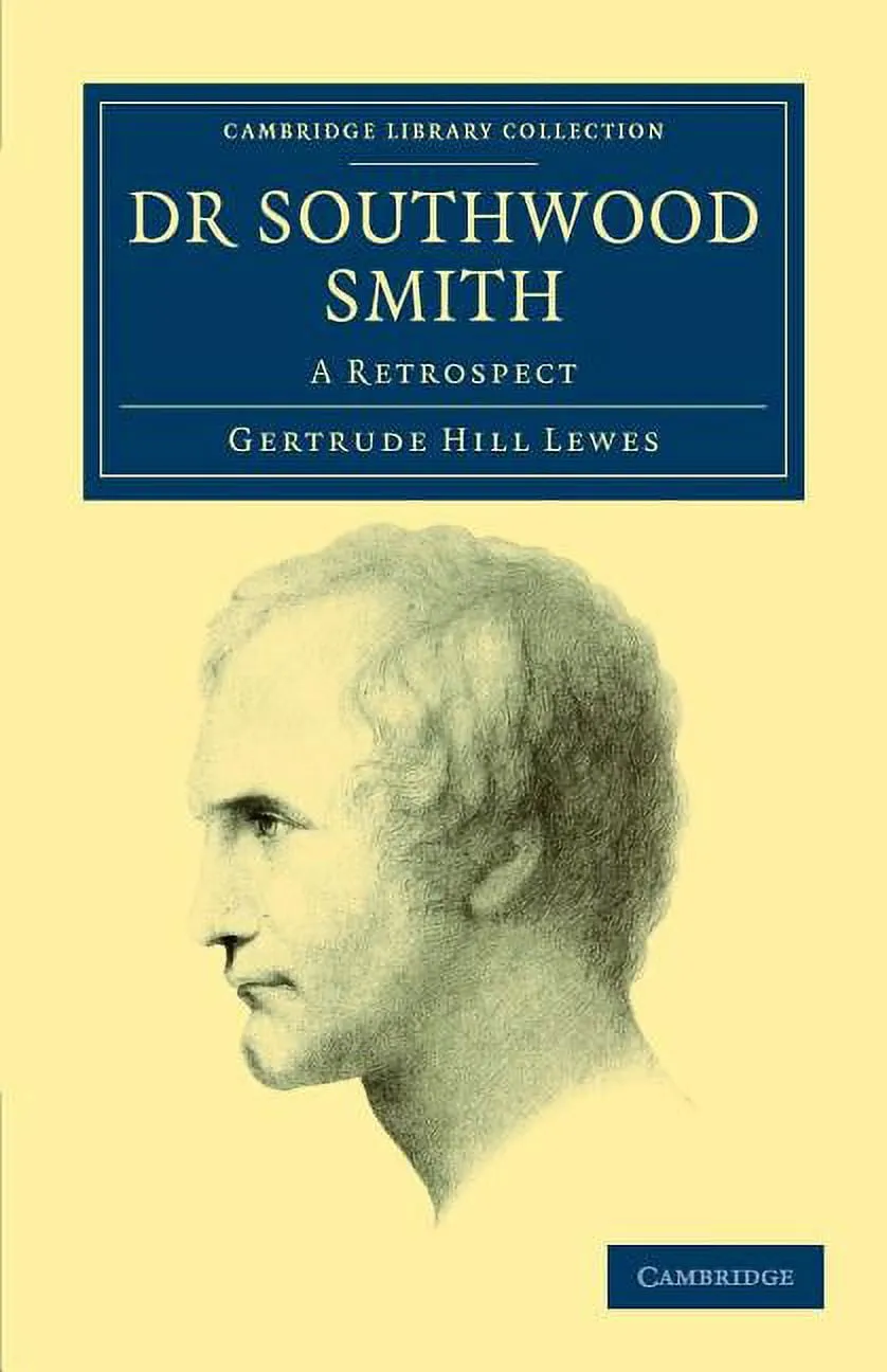 Cambridge Library Collection - History of Medicine: Dr Southwood Smith: A Retrospect (Paperback)