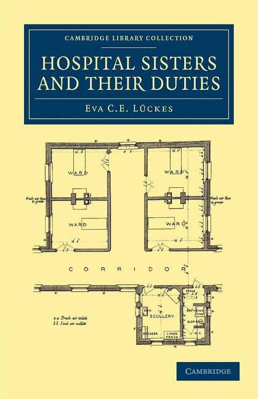 Cambridge Library Collection - History of Medicine: Hospital Sisters and Their Duties (Paperback)