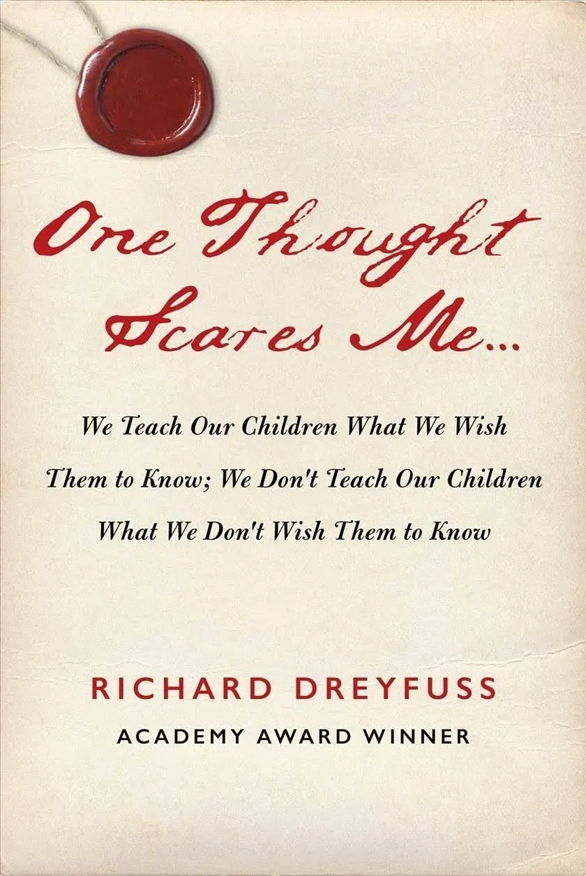 One Thought Scares Me...: We Teach Our Children What We Wish Them to Know; We Don ...