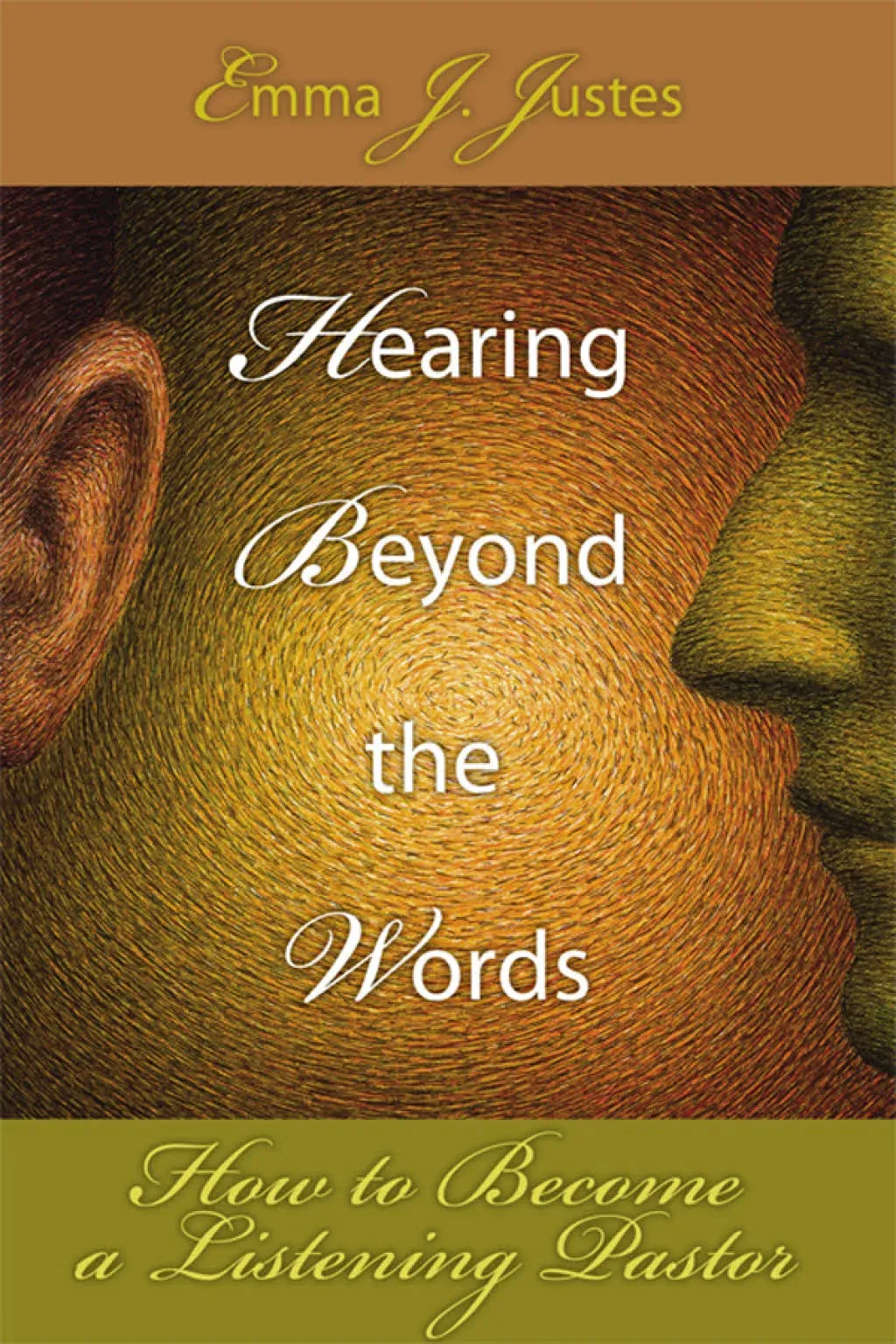 Hearing Beyond the Words: How to Become a Listening Pastor