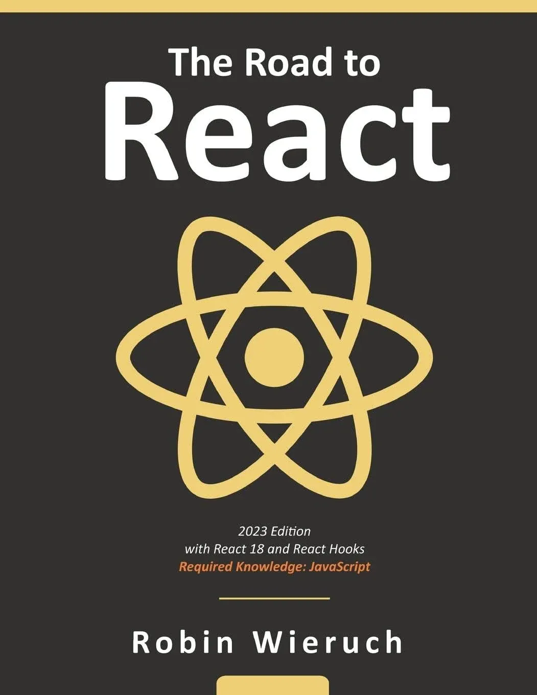 The Road to Learn React: Your Journey to Master Plain Yet Pragmatic React.Js ...