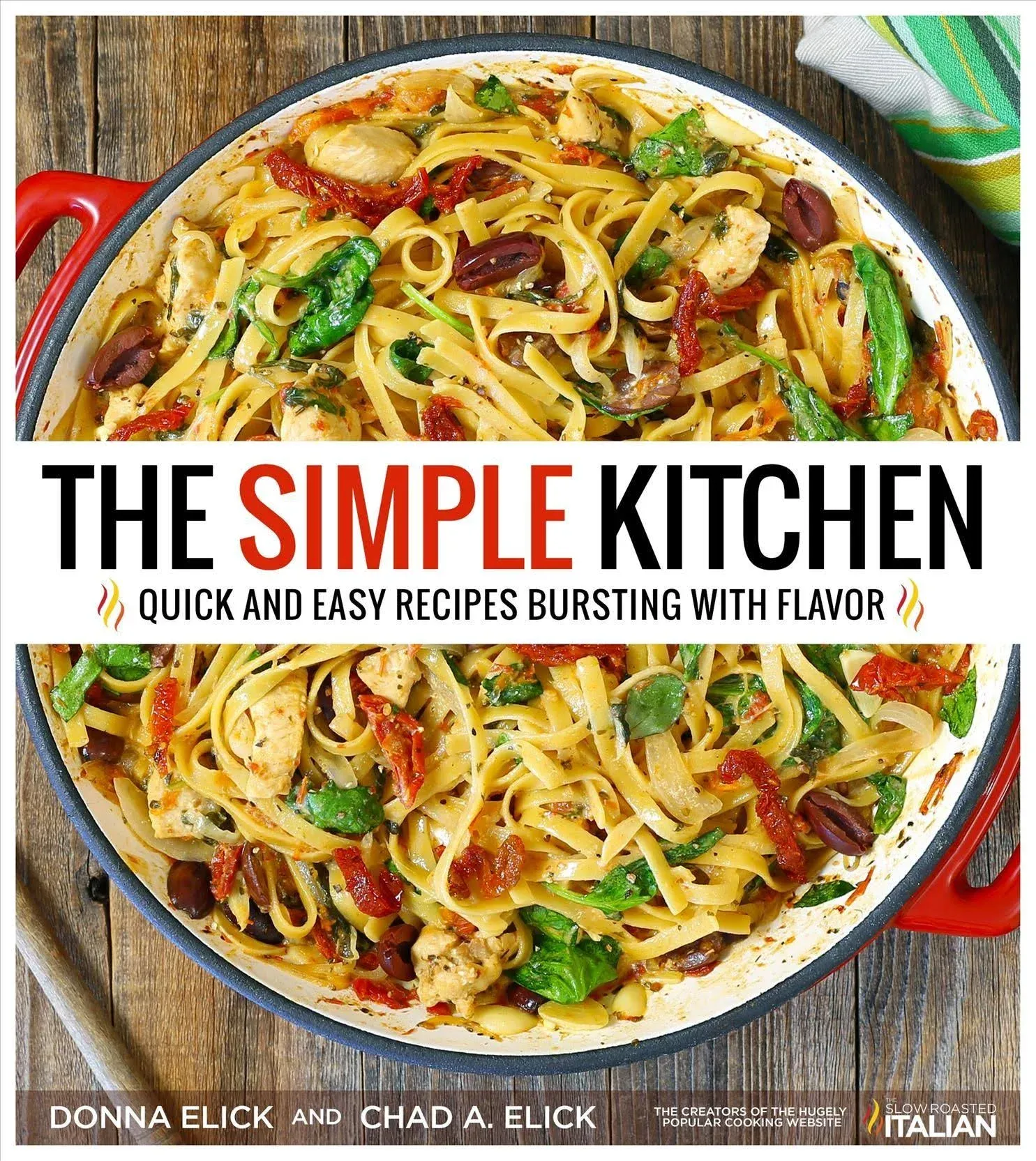 The Simple Kitchen: Quick and Easy Recipes Bursting with Flavor (Paperback or So