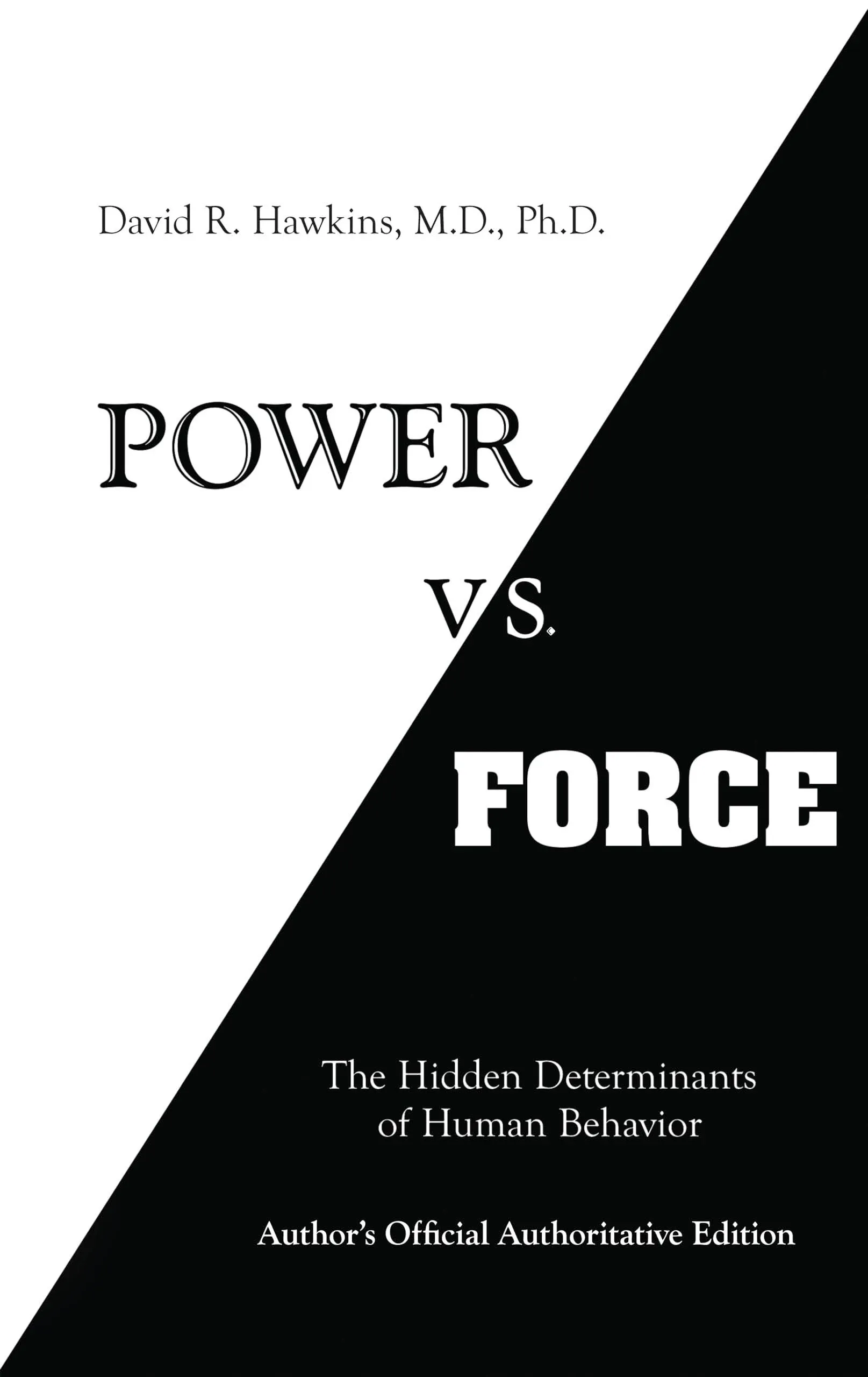 Power vs. Force: The Hidden Determinants of Human Behaviour