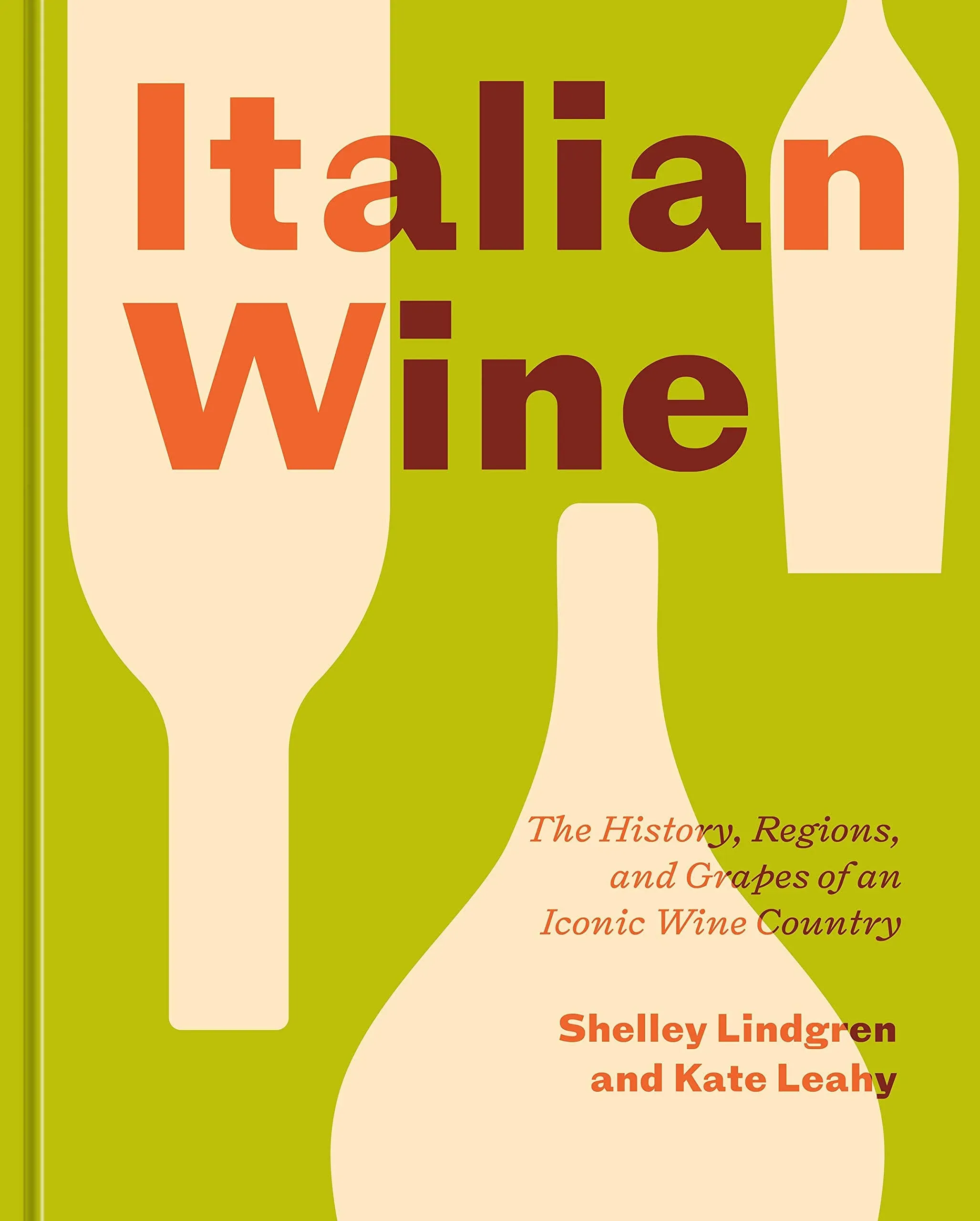 Italian Wine: The History, Regions, and Grapes of an Iconic Wine Country [Book]