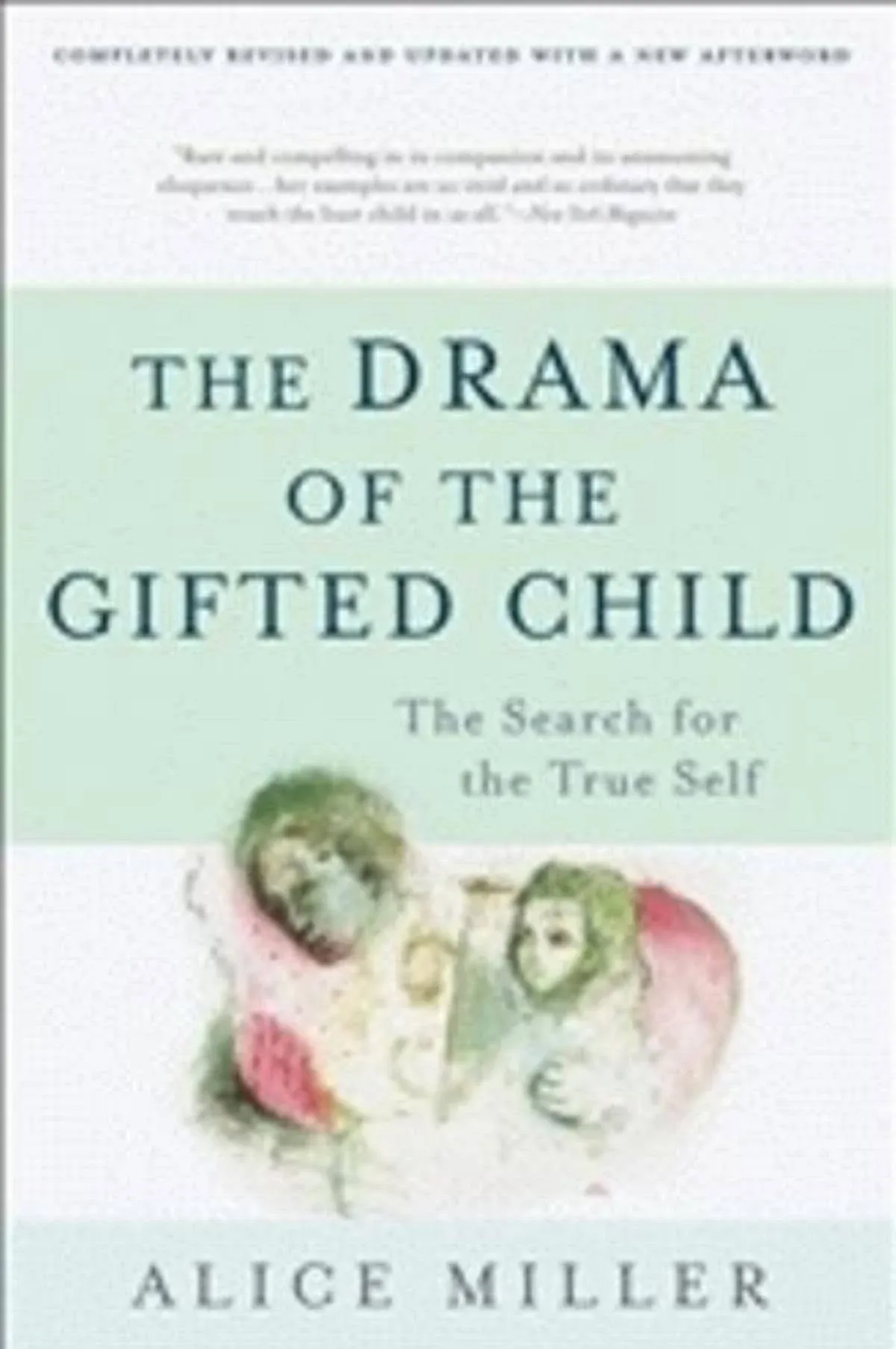 The Drama of the Gifted Child: The Search for the True Self [Book]