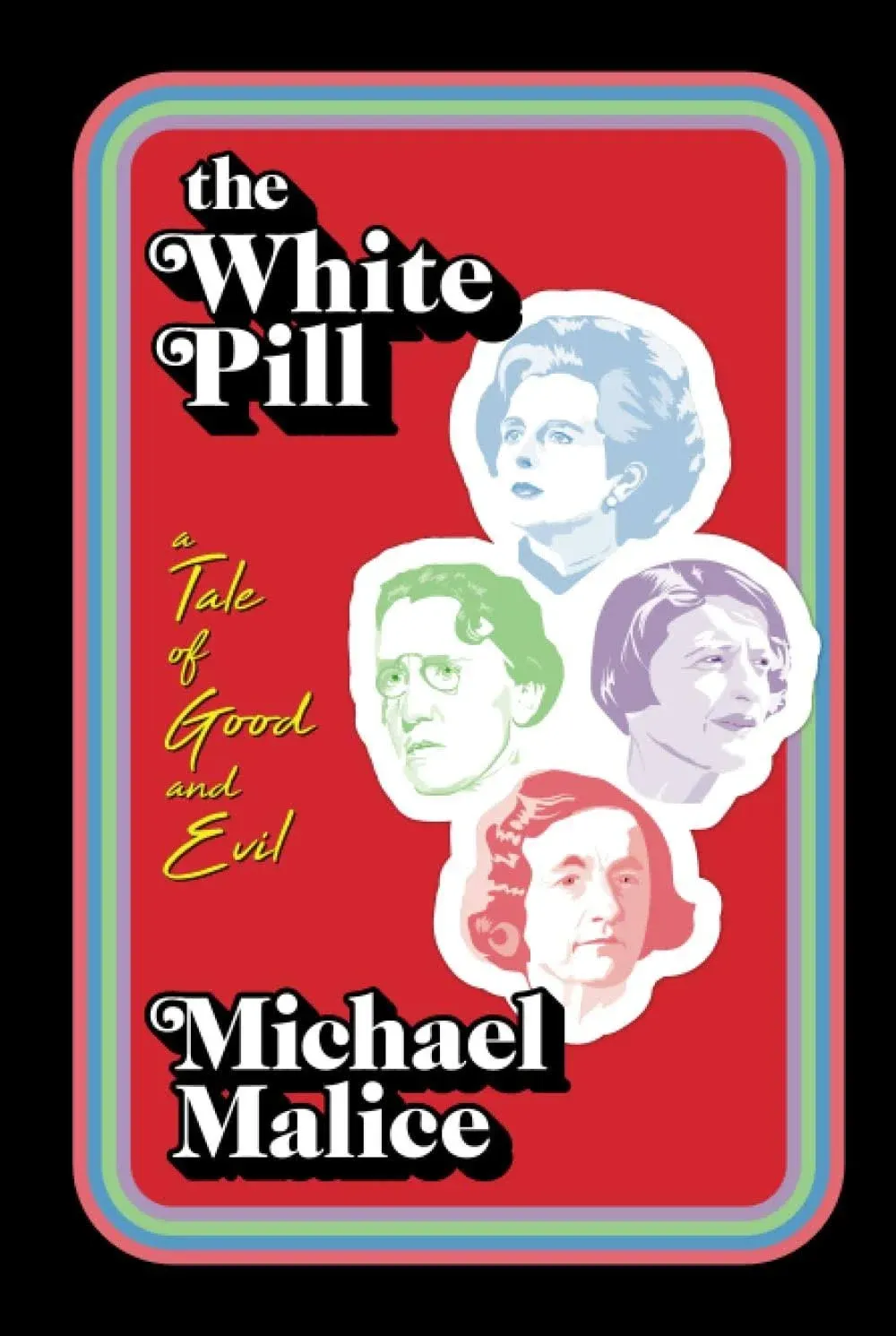 The White Pill: A Tale of Good and Evil [Book]