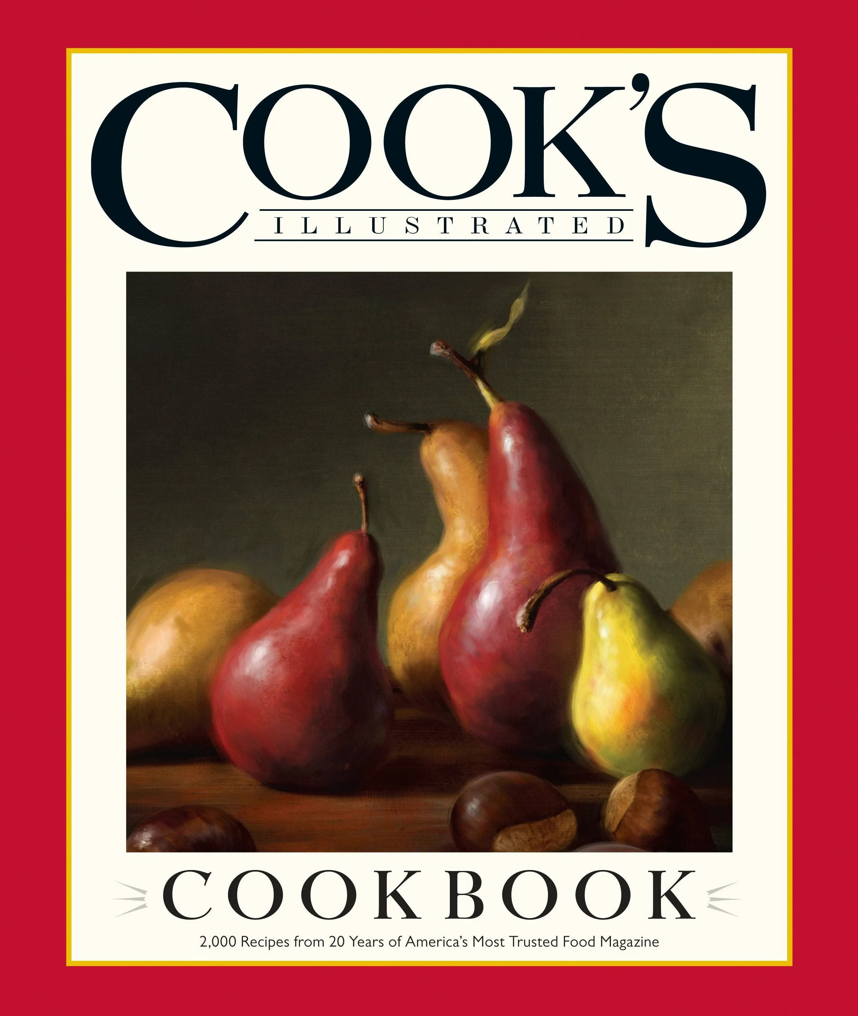 The Cook's Illustrated Cookbook: 2,000 Recipes from 20 Years of America's Most Trusted Food Magazine [Book]