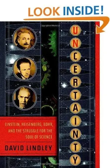 Uncertainty: Einstein, Heisenberg, Bohr, and the Struggle for the Soul of Science ...