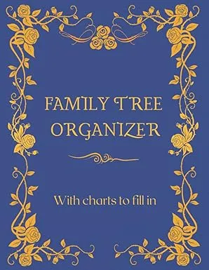 Family Tree Organizer - With Charts To Fill In: Genealogy Notebook