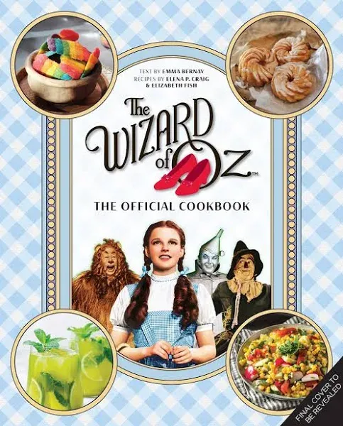 The Wizard of Oz: The Official Cookbook