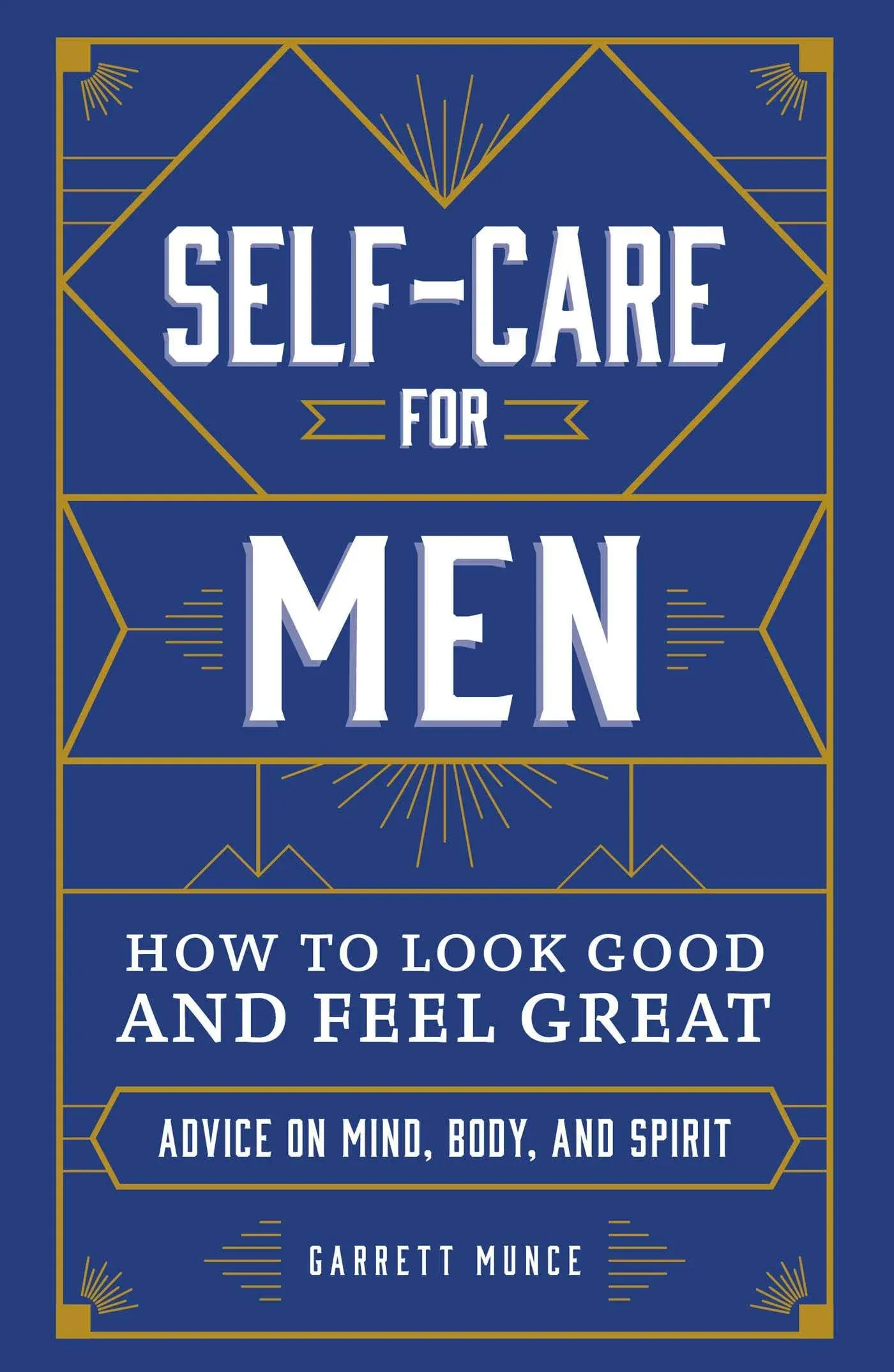 Self-Care for Men: How to Look Good and Feel Great 