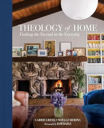 Theology of Home: Finding the Eternal in the Everyday