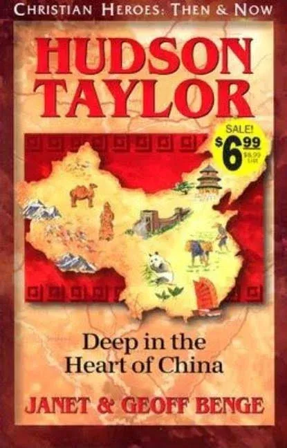 Hudson Taylor: Deep in the Heart of China [Book]