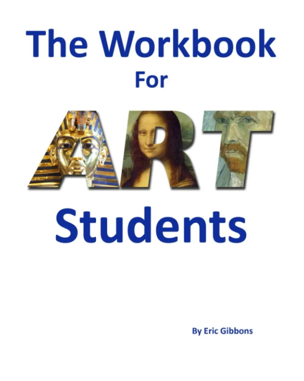 The Workbook for Art Students: A Classroom Companion for Painting, Drawing, and Sculpture