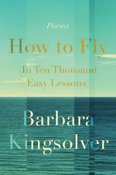 How to Fly (in Ten Thousand Easy Lessons): Poetry