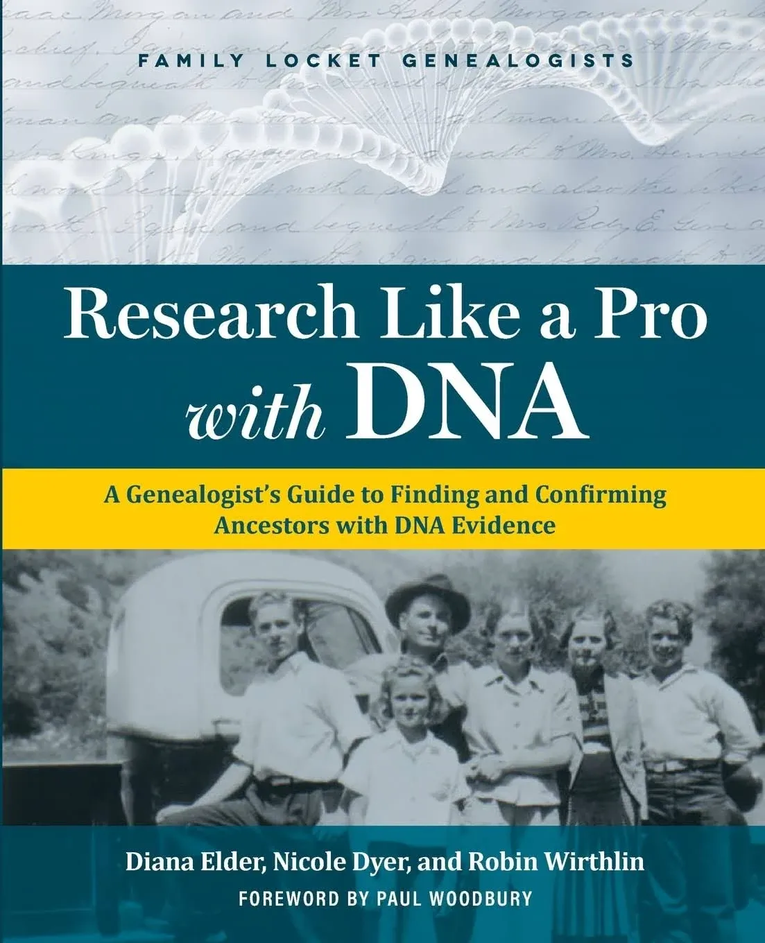 Research Like a Pro with DNA A Genealogist&#039;s Guide to Finding and Confirming ...