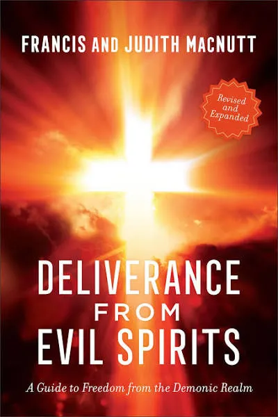 Francis MacNutt Judith MacNutt Deliverance from Evil Spirits (Paperback)