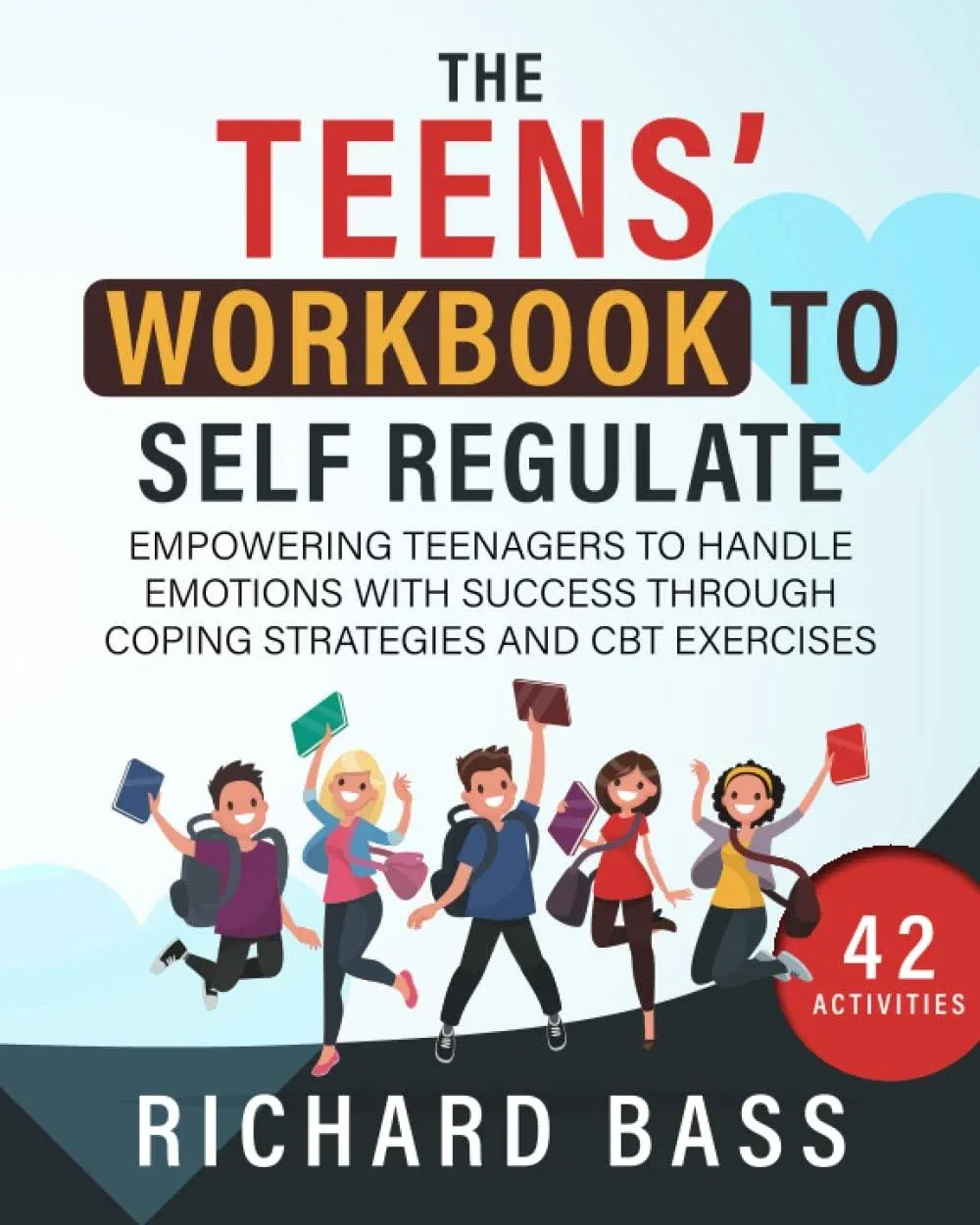 The Teens' Workbook to Self Regulate [Book]