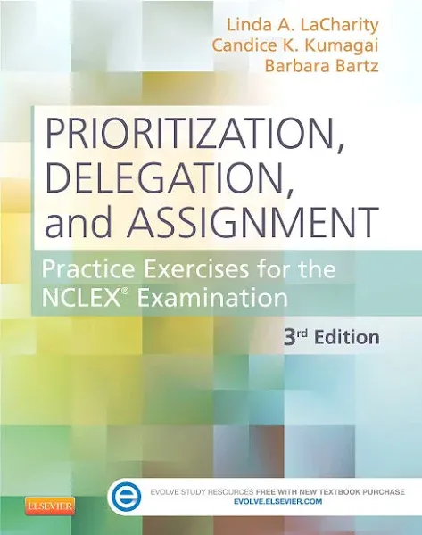 PRIORITIZATION<wbr/>, DELEGATION, AND ASSIGNMENT: PRACTICE By Lacharity Linda A. Phd