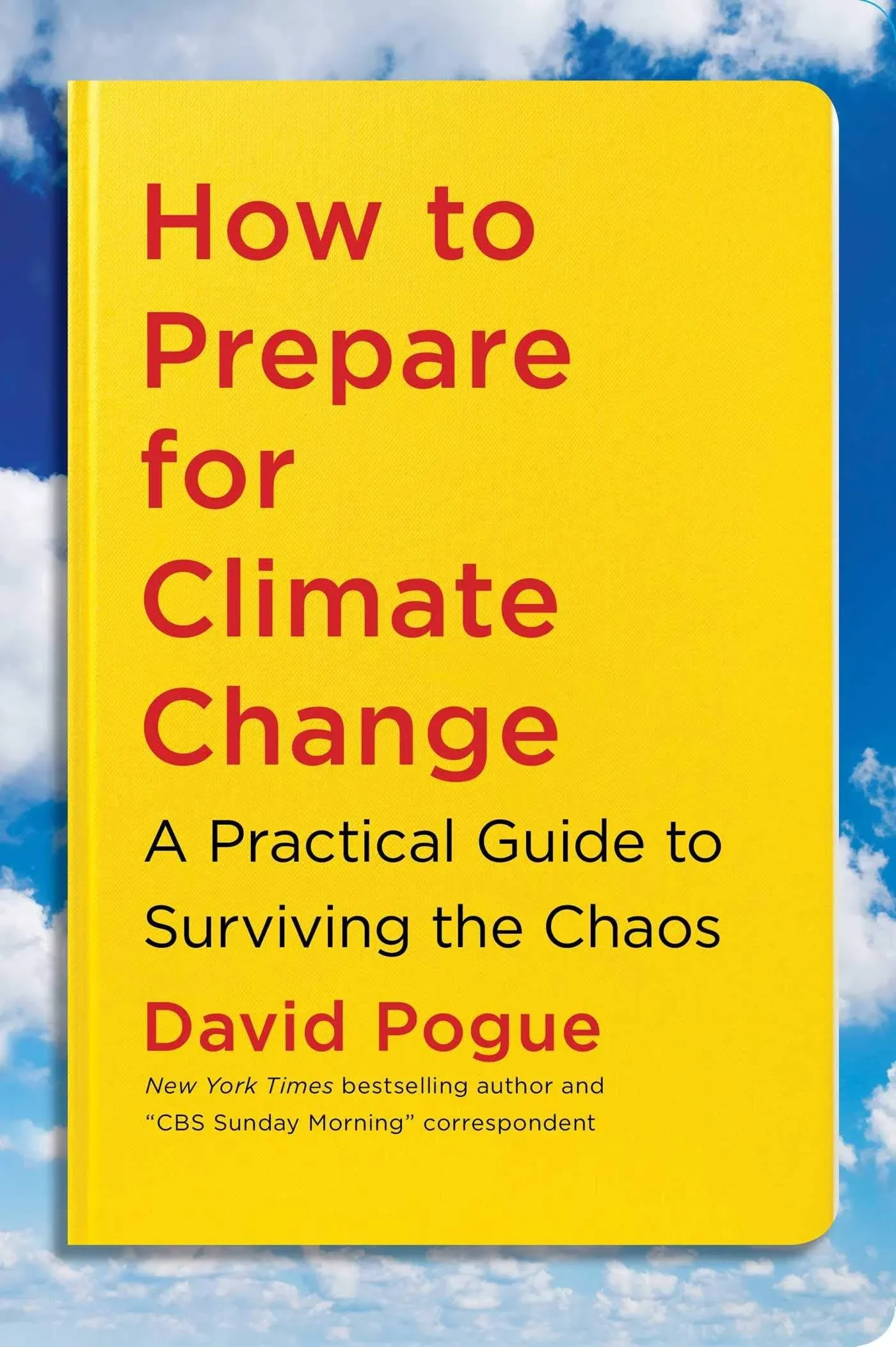 How to Prepare for Climate Change: A Practical Guide to Surviving the Chaos [Book]