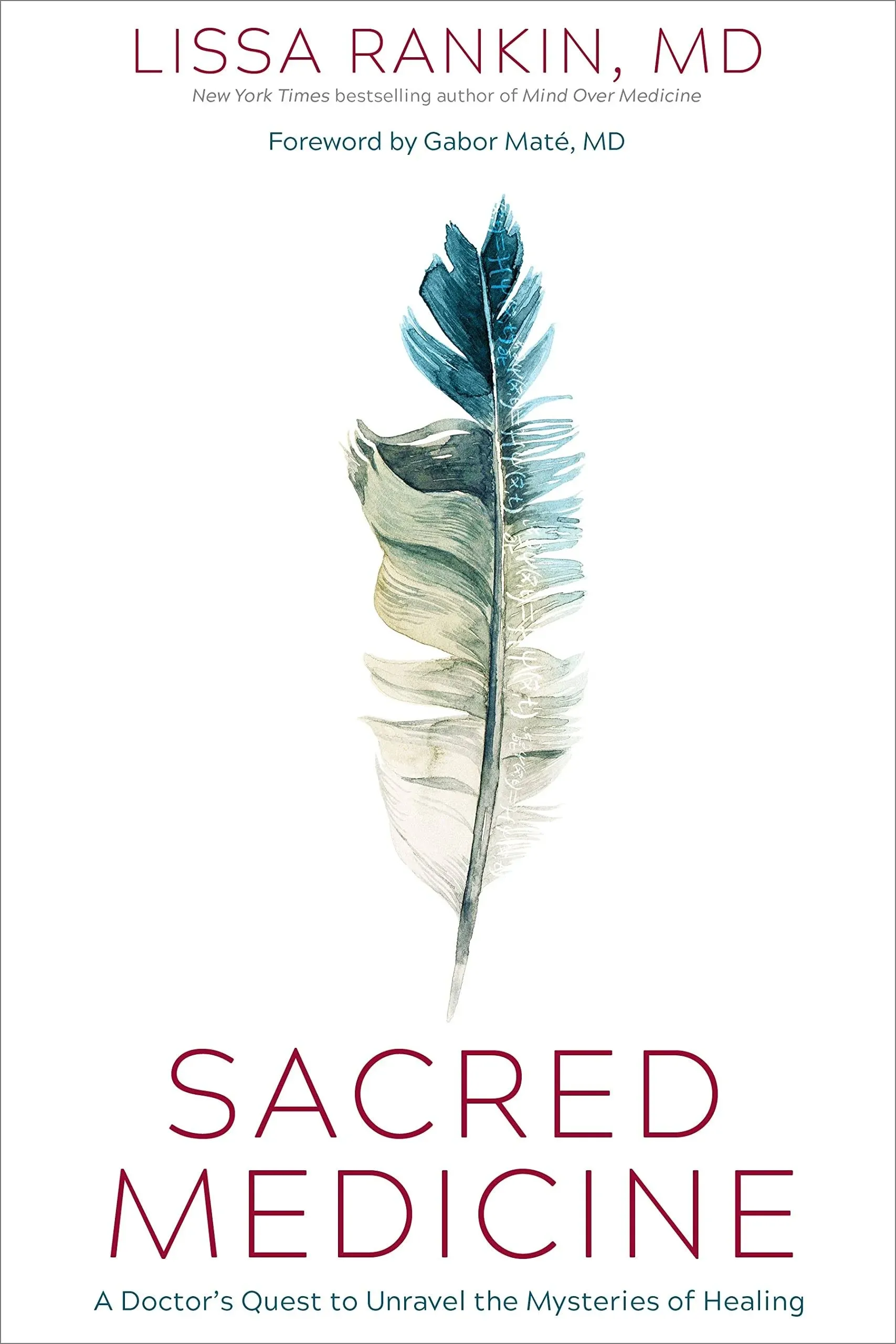 Sacred Medicine: A Doctor's Quest to Unravel the Mysteries of Healing [Book]