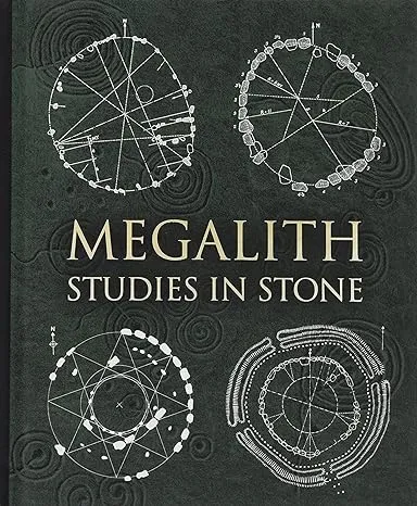 Megalith: Studies in Stone [Book]