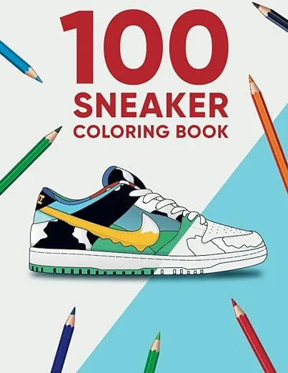 100 Sneaker Coloring Book: A Coloring Book for Adults and Kids (Sneakerheads)