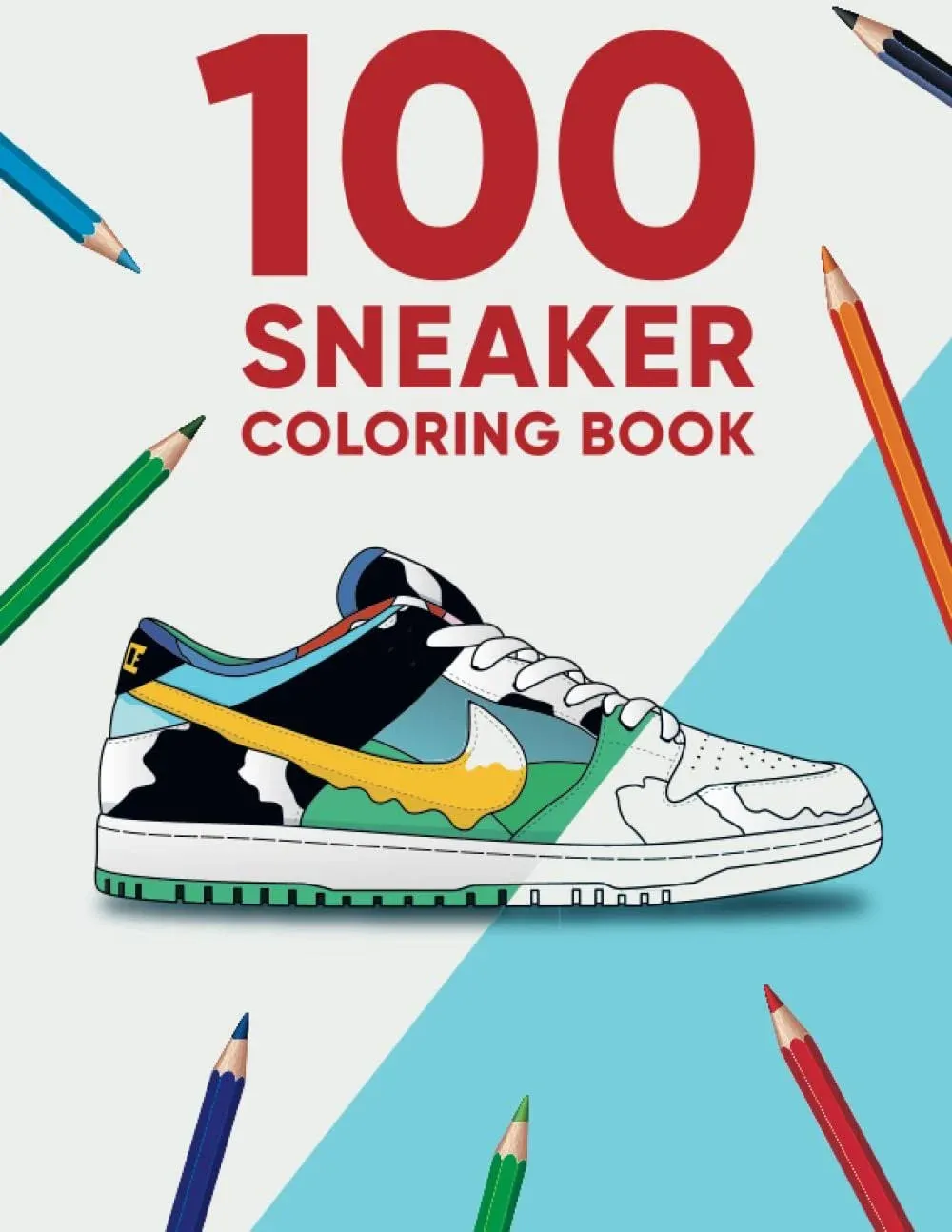 100 Sneaker Coloring Book: A Coloring Book for Adults and Kids: A Coloring Book for Adults and Kids (Sneakerheads)