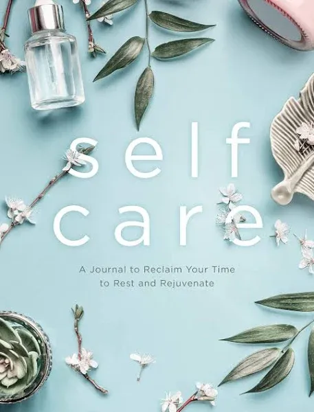 Self Care: A Journal to Reclaim Your Time to Rest and Rejuvenate Volume 6 Eve