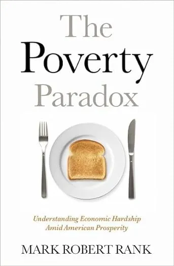 The Poverty Paradox: Understanding Economic Hardship Amid American Prosperity Book