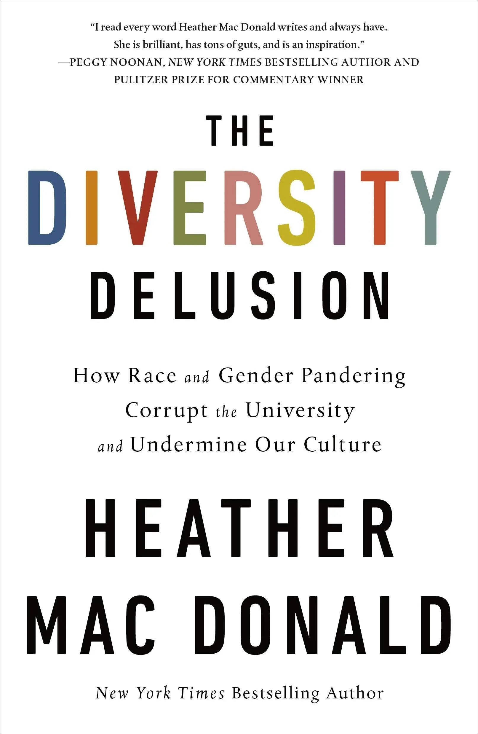 Diversity Delusion : How Race and Gender Pandering Corrupt the University and...